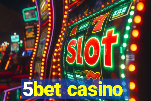 5bet casino